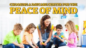 Choosing a Daycare Center